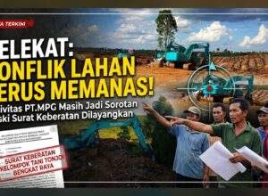 Surat Keberatan Sudah dilayangkan, Aktifitas PT.MPG di Desa Kelekat Masih Jadi Sorotan