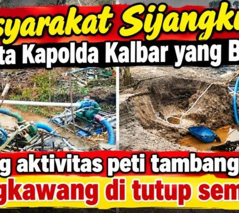 Warga Sijangkung Minta Kapolda Kalbar yang Baru Tutup Semua Aktivitas Tambang Ilegal di Singkawang